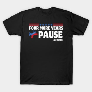 Four More Years Pause Joe Biden Funny Biden Saying Donkey 2024 T-Shirt